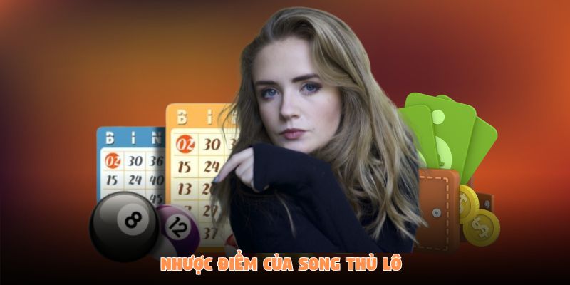 Nhược điểm của phương pháp song thủ lô là gì